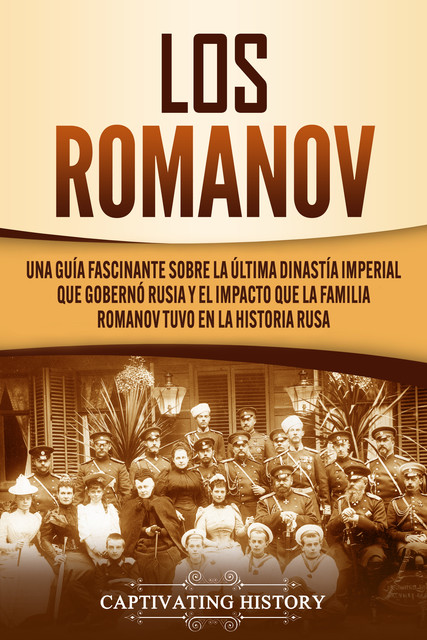 Los Romanov, Captivating History