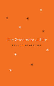 The Sweetness of Life, Françoise Héritier