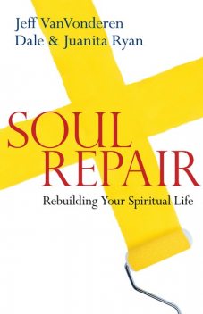 Soul Repair, Dale Ryan, Juanita Ryan, Jeff VanVonderen