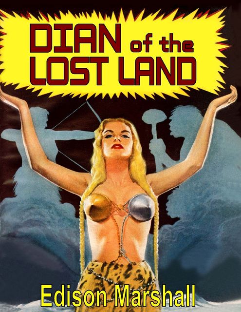 Dian of the Lost Land, Edison Marshall