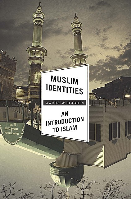 Muslim Identities, Aaron Hughes