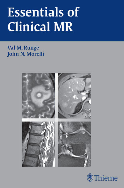 Essentials of Clinical MR, Val M.Runge, John N.Morelli