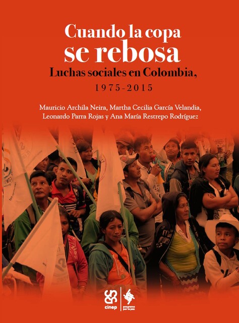 Cuando la copa se rebosa, Mauricio Archila Neira, Ana María Restrepo Rodríguez, Leonardo Parra Rojas, Martha Cecilia García Velandia