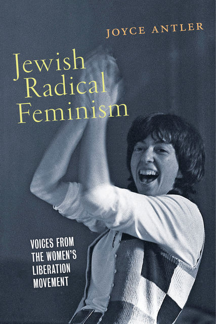Jewish Radical Feminism, Joyce Antler