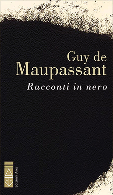 Racconti in nero, Guy de Maupassant