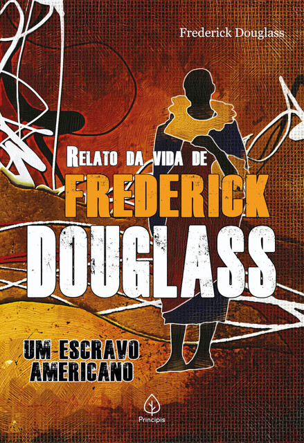 Relato da vida de Frederick Douglass, Frederick Douglass