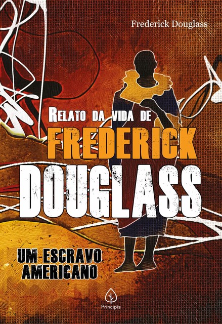 Relato da vida de Frederick Douglass, Frederick Douglass