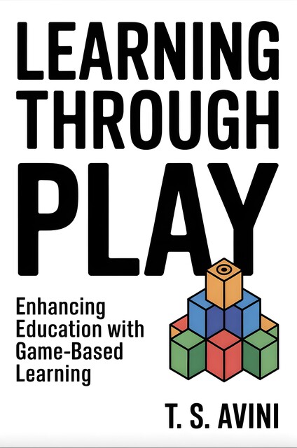 Learning through Play, T. S Avini