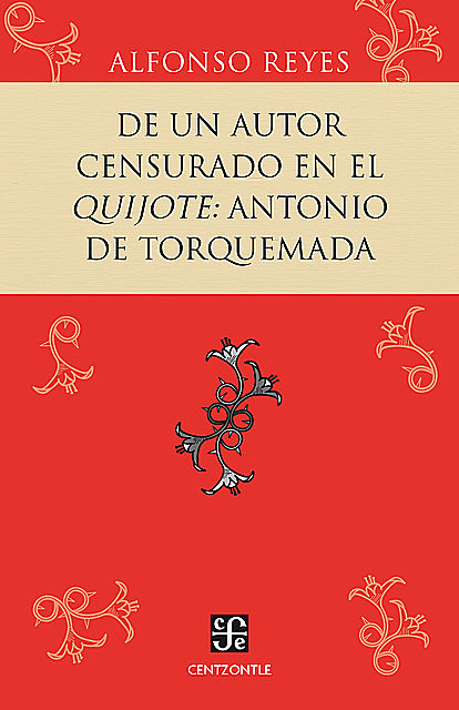 De un autor censurado en el Quijote: Antonio de Torquemada, Alfonso Reyes