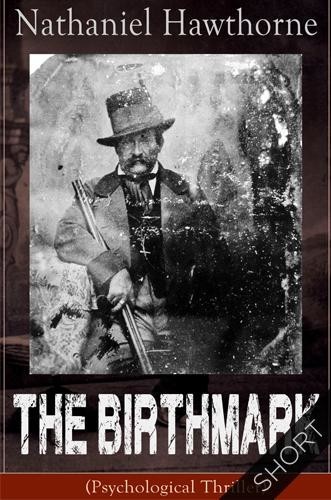 The Birthmark, Nathaniel Hawthorne