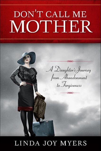 Don't Call Me Mother, Linda Joy Myers