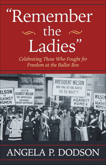 Remember the Ladies, Angela P. Dodson