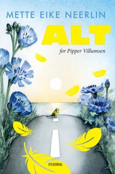 Alt for Pipper Villumsen, Mette Eike Neerlin
