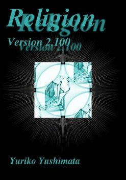Religion Version 2.100, Yuriko Yushimata
