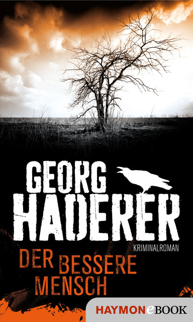 Der bessere Mensch, Georg Haderer