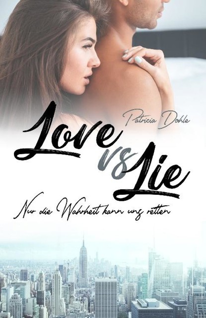 Love vs Lie, Patricia Dohle