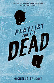 Playlist for the Dead, Michelle Falkoff