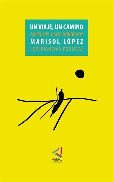 Un viaje. Un camino, Marisol López A.