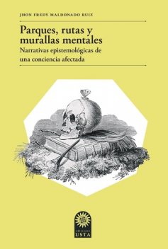 Parques, rutas y murallas mentales, Jhon Fredy Maldonado Ruiz