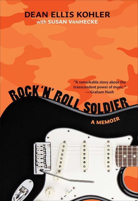 Rock 'n' Roll Soldier, Dean Ellis Kohler, Susan VanHecke