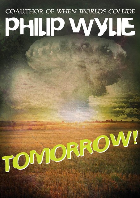 Tomorrow, Philip Wylie