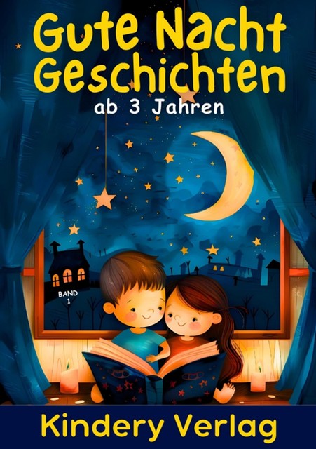 Gute Nacht Geschichten ab 3 Jahren – BAND 1, Kindery Verlag