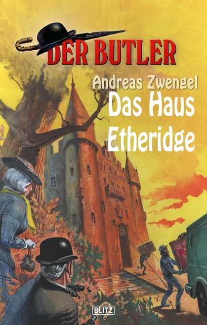 Der Butler, Band 08 – Das Haus Etheridge, Andreas Zwengel