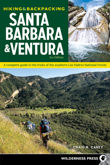 Hiking & Backpacking Santa Barbara & Ventura, Craig R. Carey