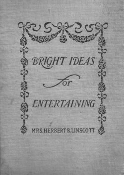 Bright Ideas for Entertaining, Herbert B. Linscott
