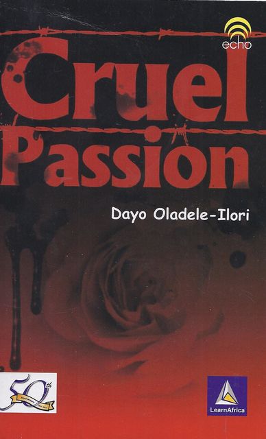 Cruel Passion, Dayo Oladele-Ilori
