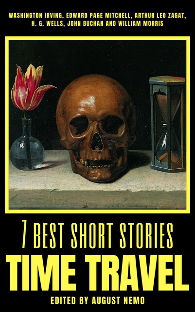 7 best short stories – Time Travel, Herbert Wells, Washington Irving, John Buchan, William Morris, Edward Page Mitchell, August Nemo