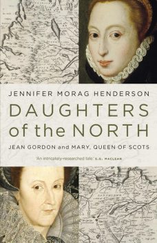 Daughters of the North, Jennifer Morag Henderson