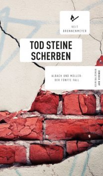 Tod Steine Scherben (eBook), Veit Bronnenmeyer