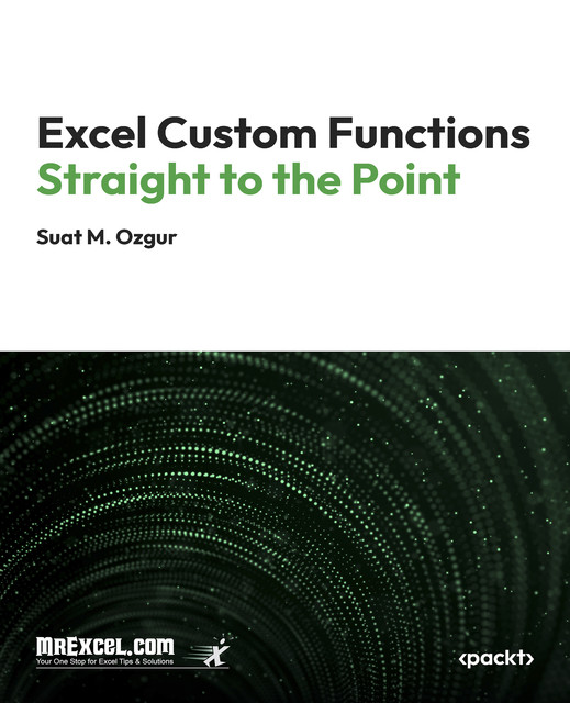 Excel Custom Functions Straight to the Point, Suat M Ozgur