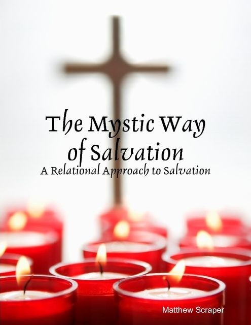 The Mystic Way of Salvation, Matthew Scraper