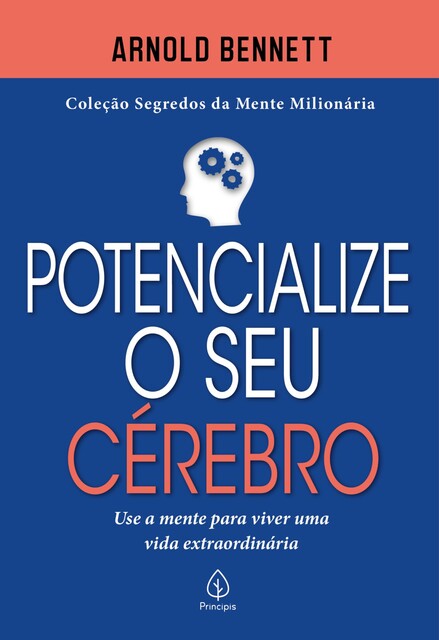 Potencialize o seu cérebro, Arnold Bennett