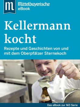 Kellermann kocht, Mittelbayerische Zeitung