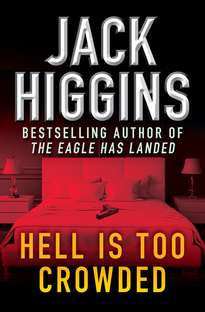 Hell Is Too Crowded, Jack Higgins