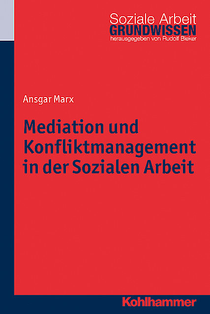 Mediation und Konfliktmanagement in der Sozialen Arbeit, Ansgar Marx