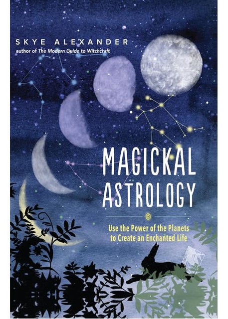 Magickal Astrology, Skye Alexander