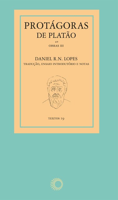 Protágoras de Platão – obras III, Daniel R.N. Lopes