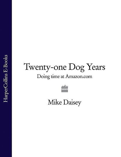 Twenty-one Dog Years, Mike Daisey