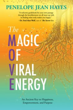 The Magic of Viral Energy, Penelope Jean Hayes
