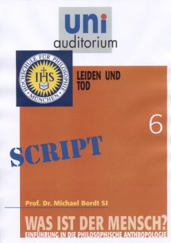 Was ist der Mensch? Teil 6, Michael Bordt