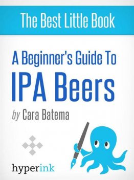 The Best IPA Beers, Cara Batema
