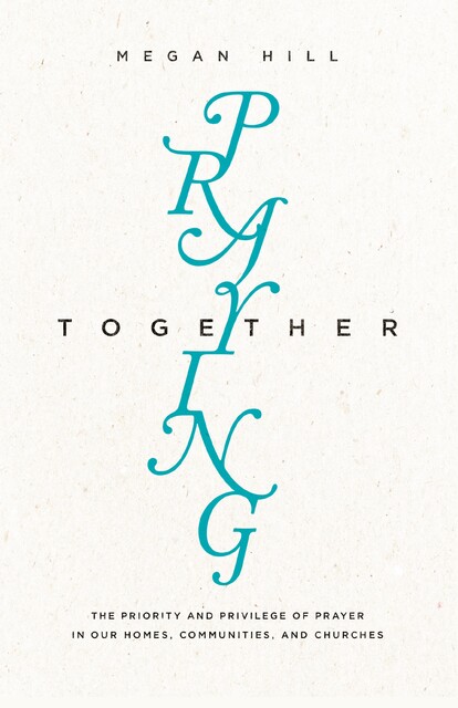 Praying Together, MEGAN HILL