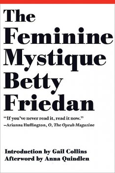 The Feminine Mystique (50th Anniversary Edition), Betty Friedan