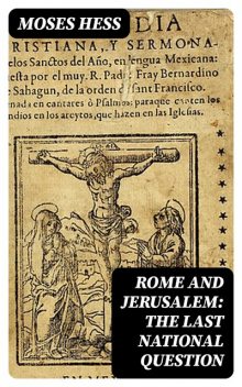 Rome and Jerusalem: The Last National Question, Moses Hess