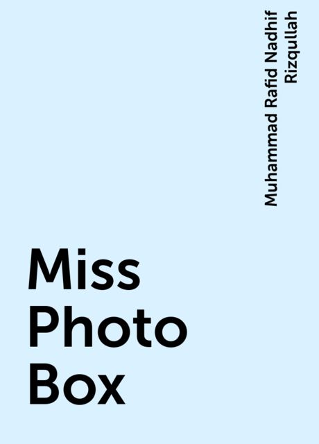 Miss Photo Box, Muhammad Rafid Nadhif Rizqullah