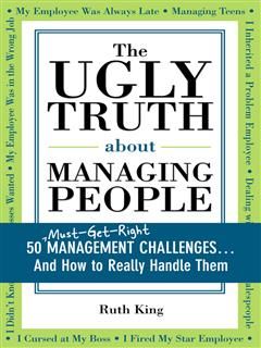Ugly Truth about Managing People, Ruth King